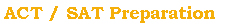 ACT / SAT Preparation